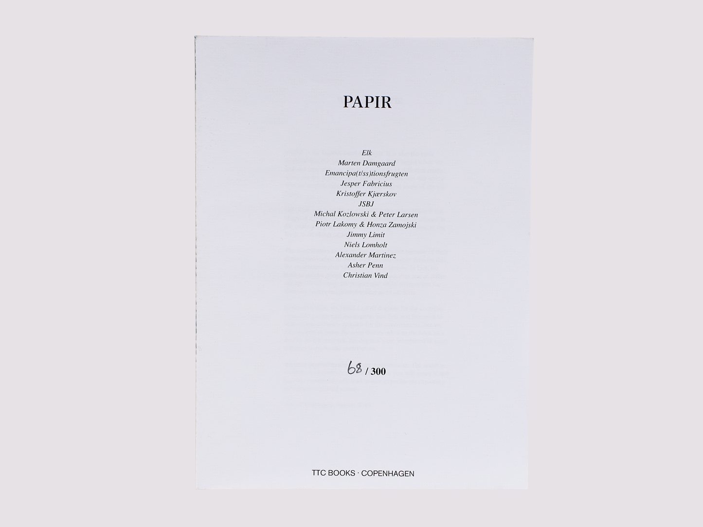 Papir/EElk/Niels Lomholt/JSBJ/Jesper Fabricius/Marten Damgaard/Michal Kozlowski & Peter Larsen/Emancipa(t/ss)ionsfrugten/Christian Vind/Asher Penn/Jimmy Limit/Kristoffer Kjærskov/Alexander Martinez/Piotr Lakomy/Honza Zamojski by Telefon Til Chefe