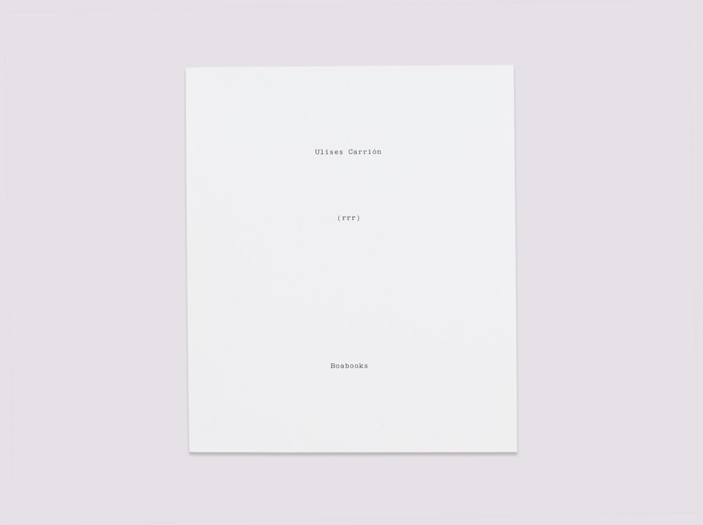 RRR/Ulises Carrión published by Boa Books