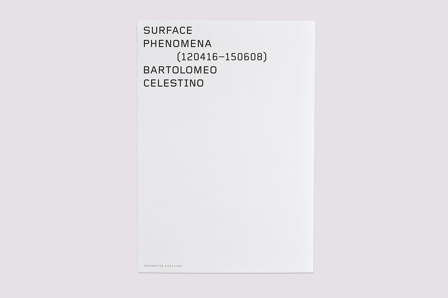 Surface Phenomena/Bartolomeo Celestino by Perimeter Editions