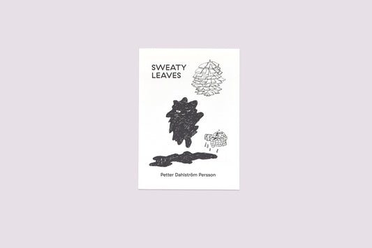 Sweaty Leaves/Petter Dahlström Persson published by Bored Wolves