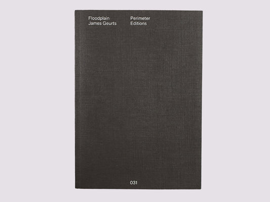 Floodplain/James Geurts by Perimeter Editions