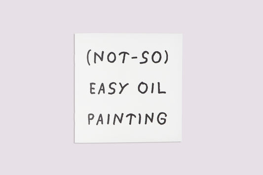 (Not-So) Easy Oil Painting